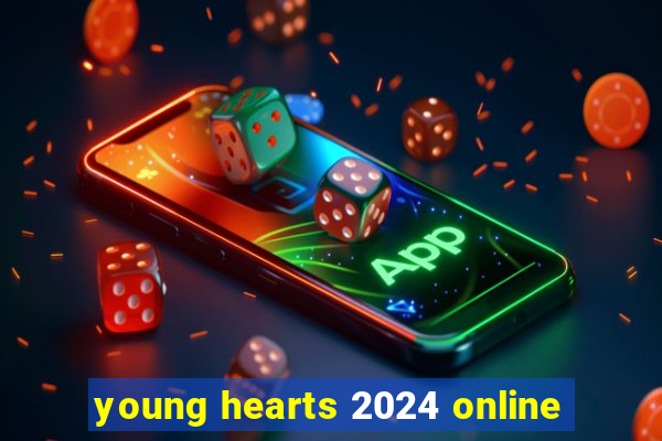 young hearts 2024 online